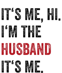 Fathers Day Its Me Hi IM The Husband Its Me Funny Husband Gift Adult ChromaSoft Performance T-Shirt