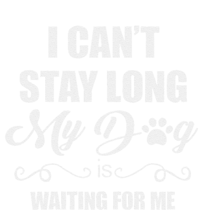 I CanT Stay Long. My Dog Is Waiting For Me Funny Dog Lover Gift Baby Long Sleeve Bodysuit