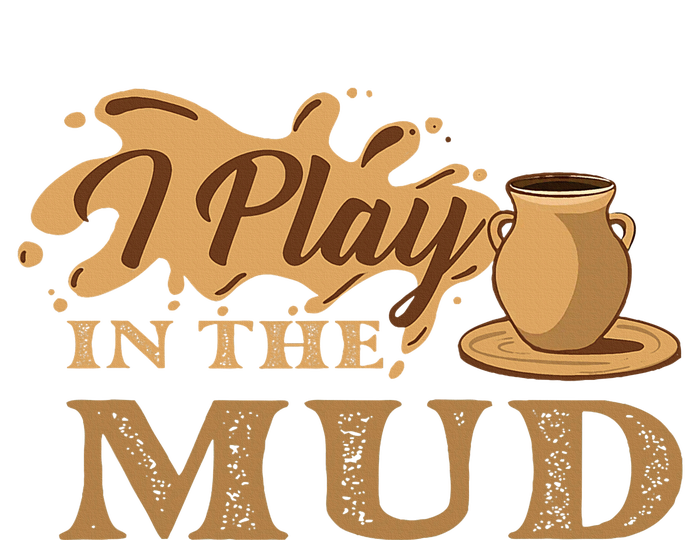 I Play In The Mud Pottery Ceramic Potter Ceramicist Tie-Dye T-Shirt