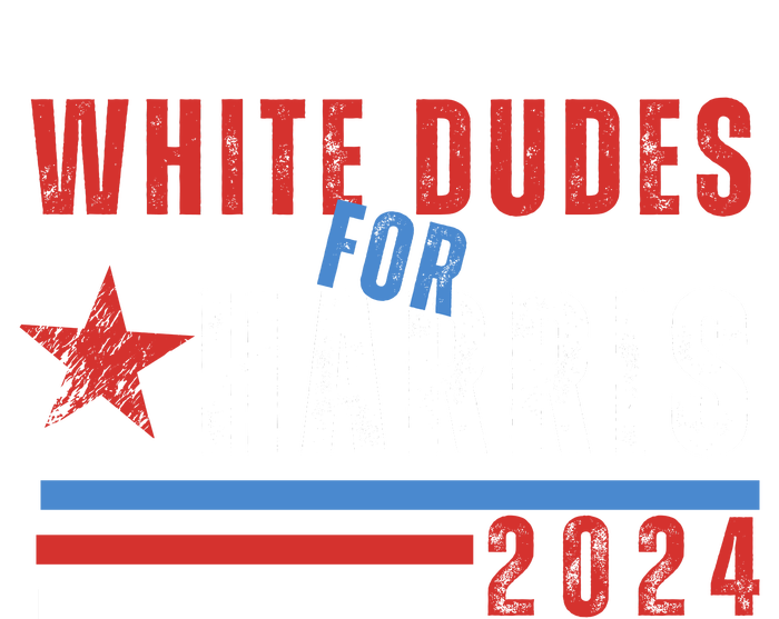 White Dudes For Harris 2024 For President T-Shirt