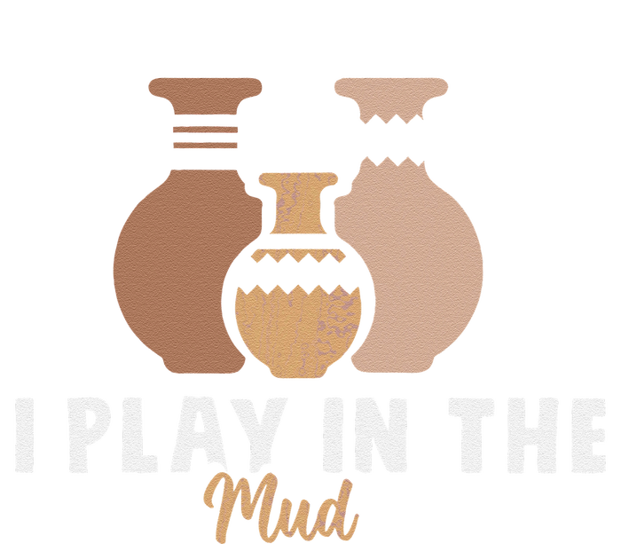 I Play In The Mud Funny Pottery Ceramic Artist Pottery Clay Performance Long Sleeve Polo