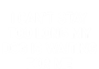 I CanT Stay Too Long My Dog Is Waiting For Me Funny Jokes Snapback Five-Panel Rope Hat