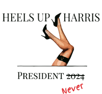 Heels Up Harris President 2024 Never Ladies Long Sleeve Shirt