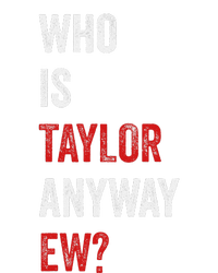 Who Is Taylor Anyway Ew Taylor Ew First Name Kids Hoodie