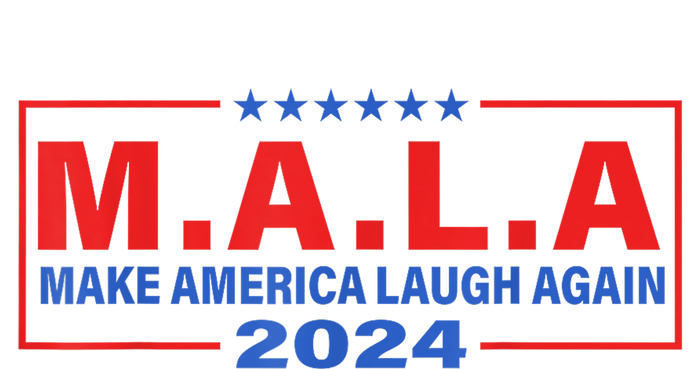 Mala Make America Laugh Again 2024 Women's V-Neck T-Shirt