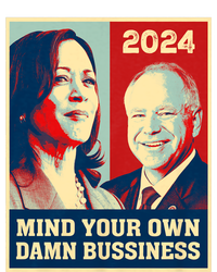 Mind Your Own Damn Business Funny Kamala Harris Tim Walz 2024 T-Shirt