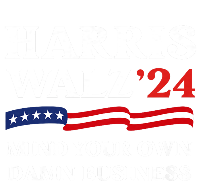 Harris Waltz President Election Patriotic 2024 Mind Your Own Damn Business Funny Women's T-Shirt