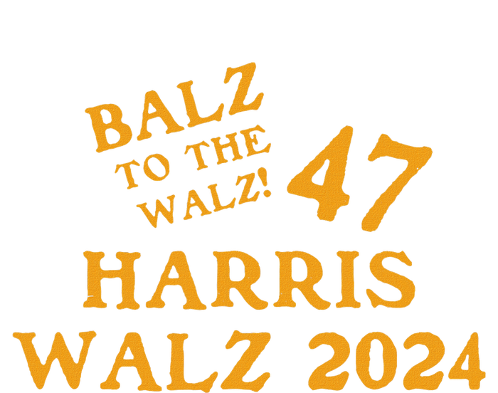 Harris Walz 47 Balz To Walz 2024 Presidential Election Funny Tall T-Shirt