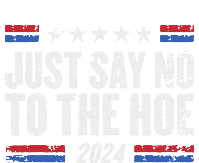 Just Say No To The Hoe 2024 Tall Sweatshirt