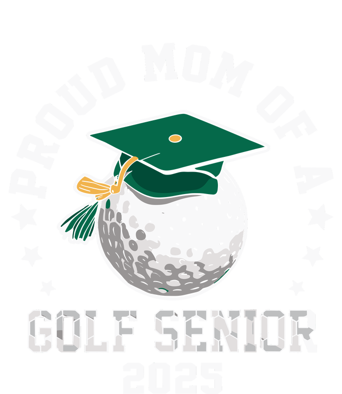 Proud Mom Of A Golf Senior Class Of 2025 Matching Family Premium T-Shirt