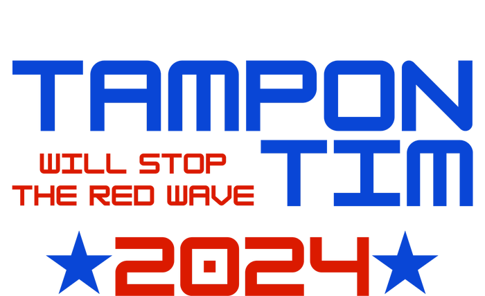 Tampon Tim Will Stop The Red Wave T-Shirt