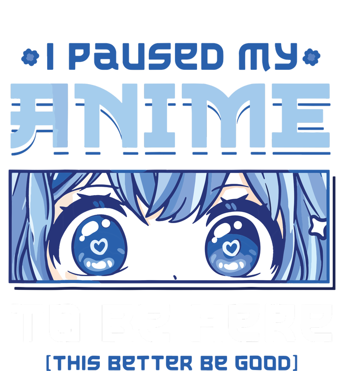 Anime I Paused My Anime To Be Here T-Shirt