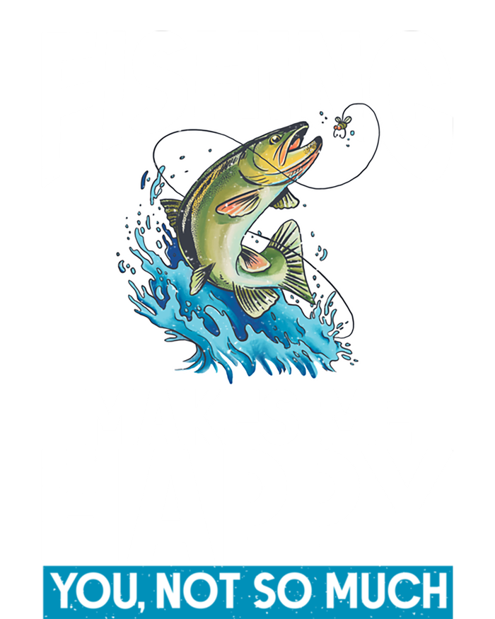 Fishing Makes Me Happy You Not Angling Hunting Premium Hoodie