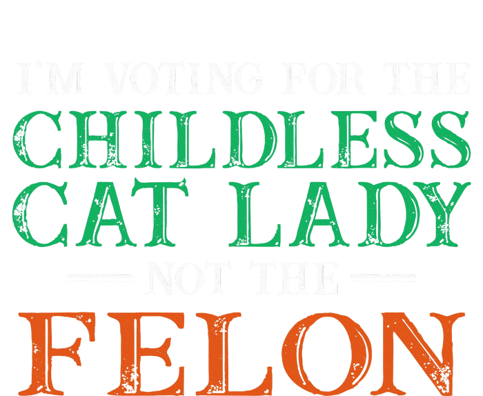 IM Voting For The Childless Cat Lady Not The Felon Funny Long Sleeve Pajama Set