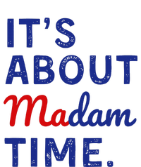 Kamala 2024 ItS About Madam Time Tall T-Shirt