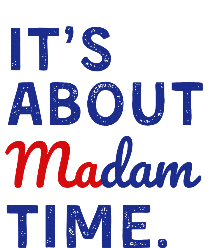 Kamala 2024 ItS About Madam Time Tall T-Shirt