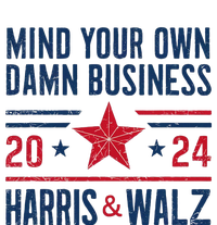 Mind Your Own Damn Business Kamala Harris Tim Walz President T-Shirt