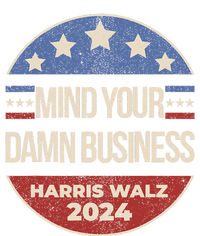 Mind Your Own Damn Business Harris Walz 2024 T-Shirt