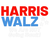 We Are Not Going Back! President Kamala Harris Tim Walz 2024 T-Shirt