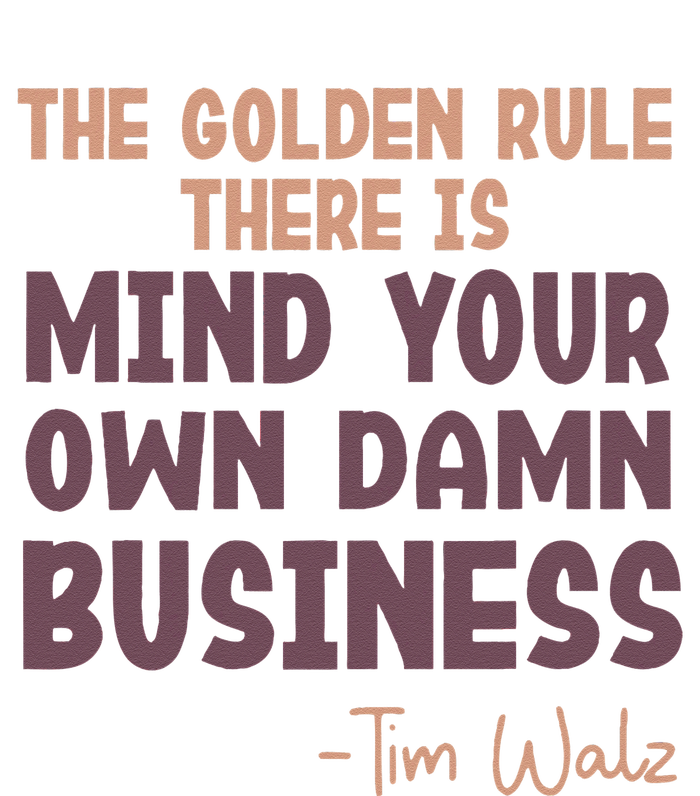 The Golden Rule There Is Mind Your Own Damn Business Walz 24 Impact Tech Backpack