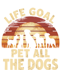 Life Goal Pet All The Dogs Funny Dog T-Shirt