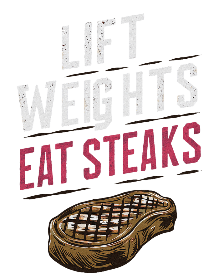 Lift Weights Eat Steaks T-Shirt