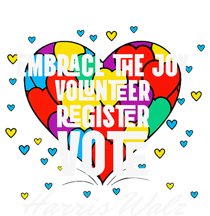 Embrace the Joy Volunteer Register Vote Harris Walz  Women's Pullover Hoodie