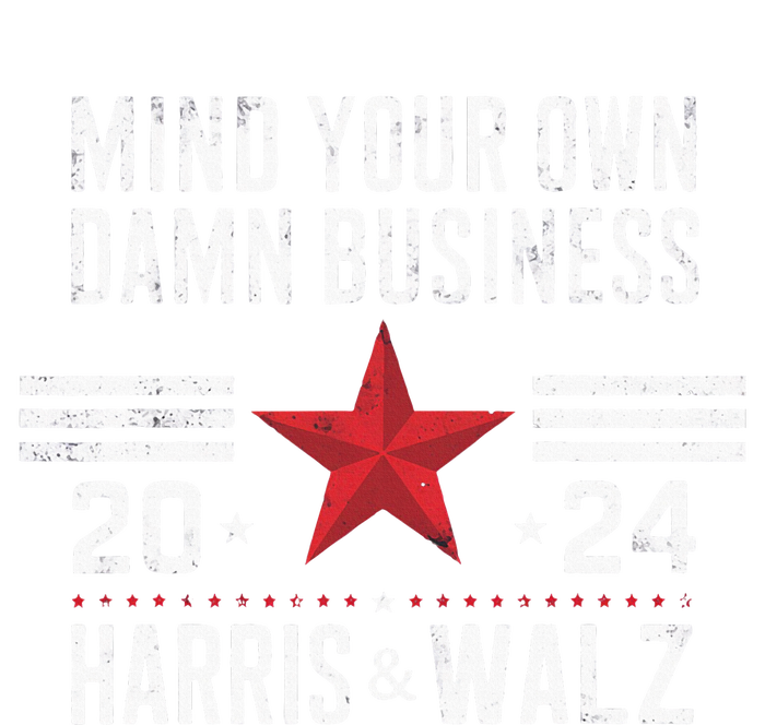 Mind Your Own Damn Business Kamala Harris Tim Walz 2024 Toddler Hoodie