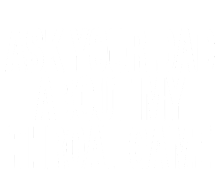 Ask Your Dad About My Throat Game T-Shirt