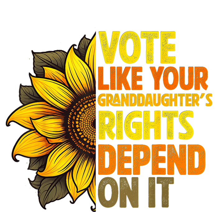 Vote Like Your GranddaughterS Rights Depend On It T-Shirt