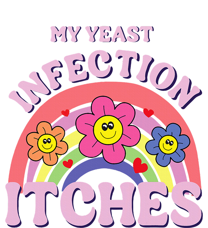 Funny My Yeast Infection Itches T-Shirt