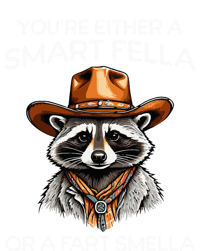 Funny Raccoon YouRe Either A Smart Fella Or A Fart Smella Toddler Hoodie