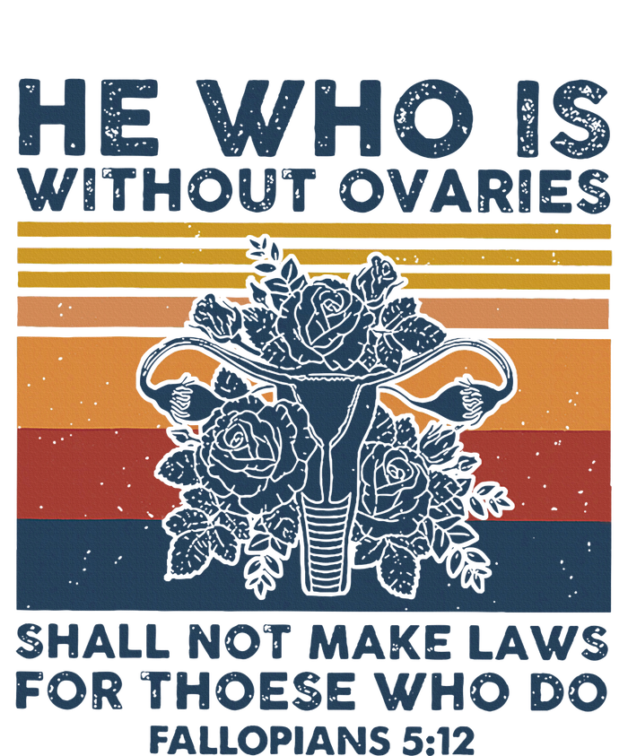 He Who Is Without Ovaries Shall Not Make Laws For Those Who Hoodie