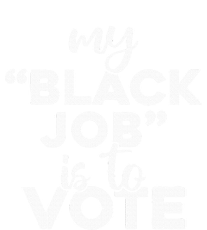 My Black Job Is To Vote Funny Voting Women's Pullover Hoodie