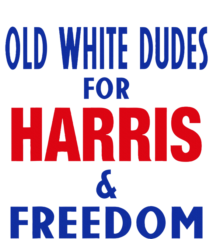 Old White Dudes For Harris And Freedom Vote President 2024 Poster