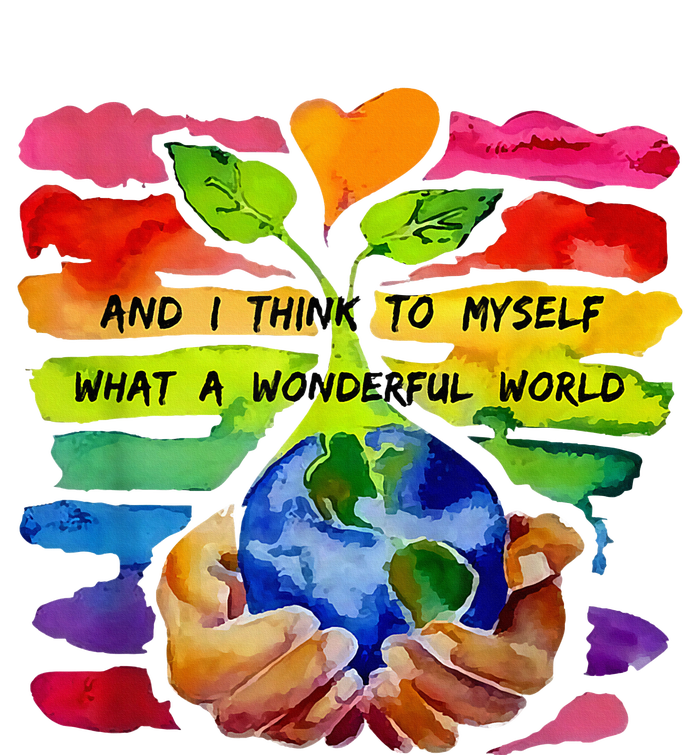 And I Think To Myself What A Wonderful World Earth Day T-Shirt