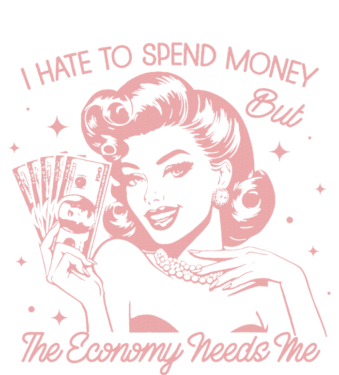 Retro Housewife I Hate Spend Money Economy Needs Me Poster