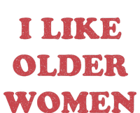 I Like Older Women Apparel Tall T-Shirt