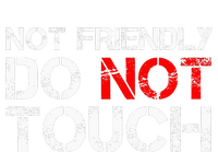 Not Friendly Do Not Touch Funny Sarcastic Quote Ladies Essential Tank