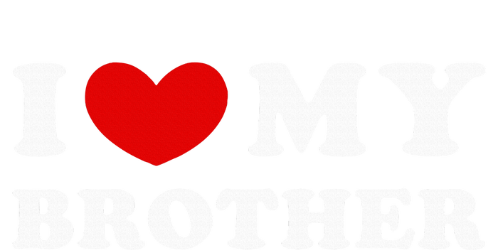 I Love My Brother I Heart My Brother T-Shirt