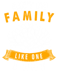 Funny Matching Family Gift Aint No Family Like The One I Got T-Shirt