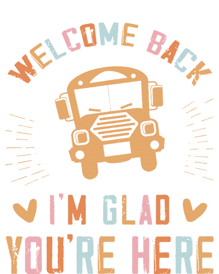 Welcome Back IM Glad YouRe Here Teacher T-Shirt