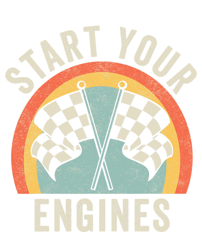 Start Your Engines Funny Saying Raceday Race Car Lovers T-Shirt