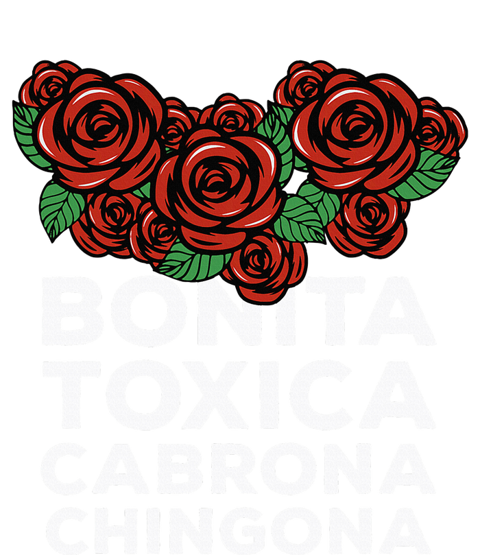 Mexicana Bonita Toxica Viva La Bonita Toxica Pero Chingona T-Shirt