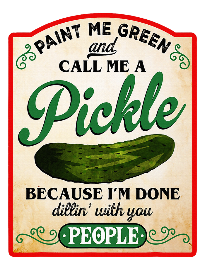 Paint Me Green And Call Me A Pickle Funny T-Shirt