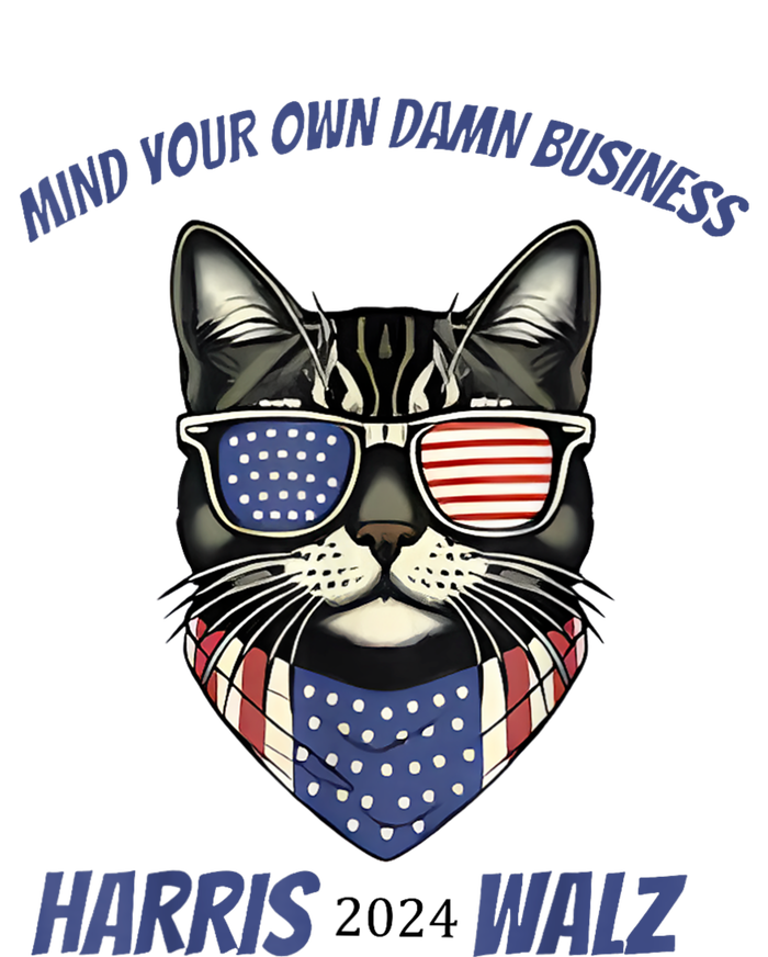 Mind Your Own Damn Business Patriotic Cat Funny Harris Walz T-Shirt