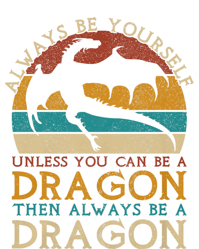 Always Be Yourself Unless You Can Be A Dragon Funny Dragon Tie-Dye T-Shirt