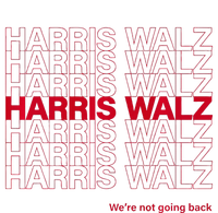 Harris & Walz WeRe Not Going Back Hoodie