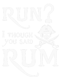 Run I Thought You Said Rum Funny Sarcastic Saying T-Shirt