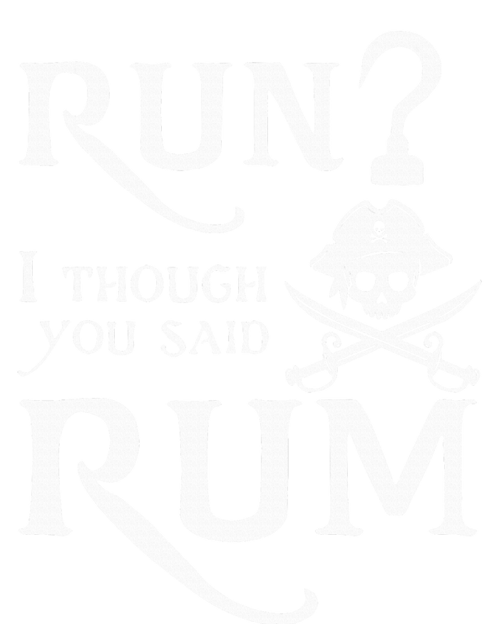 Run I Thought You Said Rum Funny Sarcastic Saying T-Shirt